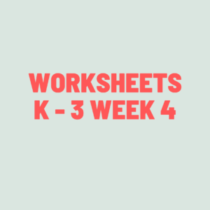 K – 3 Worksheets Week – 4