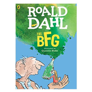 The BFG  – Roald Dahl (Writer), Quentin Blake (Illustrator)