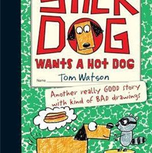 Stick Dog Wants A Hot Dog – Tom Watson
