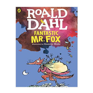Fantastic Mr Fox   – Roald Dahl (Writer), Quentin Blake (Illustrator)