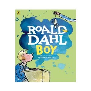 Boy –  Tales of Childhood – Roald Dahl (Writer), Quentin Blake (Illustrator)